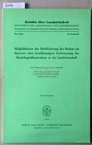 Lipinsky, Ernst E: Möglichkeiten der Mobilisierung des Bodens im Interesse einer beschleunigten Verbesserung der Betriebsgrößenstruktur in der Landwirtschaft. [= Berichte über Landwirtschaft, 186. Sonderheft]. 