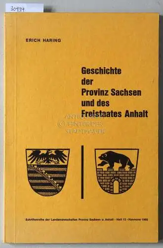 Haring, Erich: Geschichte der Provinz Sachsen und des Freistaates Anhalt. [= Schriftenreihe der Landsmannschaften Provinz Sachsen und Anhalt, Heft 13, 1965]. 