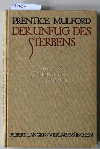 Mulford, Prentice: Der Unfug des Sterbens. Ausgewählte Essays. 