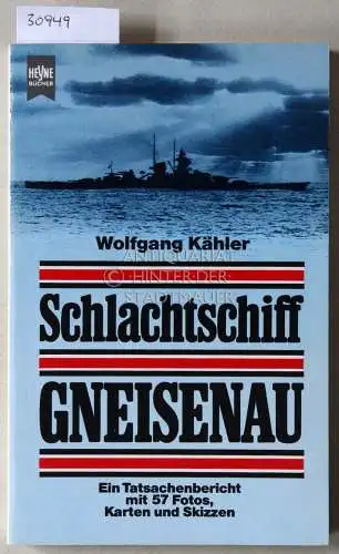 Kähler, Wolfgang: Schlachtschiff Gneisenau. 