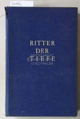 Thomas, Lowell: Ritter der Tiefe. Übers. u. bearb. v. E. v. Spiegel. 