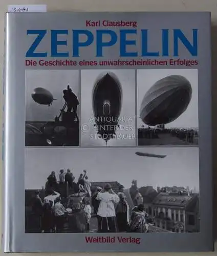 Clausberg, Karl: Zeppelin. Die Geschichte eines unwahrscheinlichen Erfolges. 
