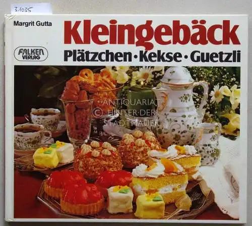 Gutta, Margrit: Kleingebäck: Plätzchen, Kekse, Guetzli. 