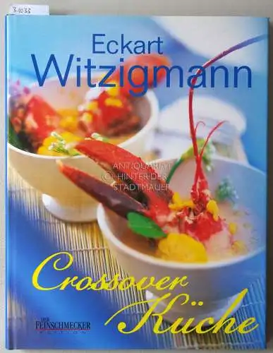 Witzigmann, Eckart: Crossover Küche. 