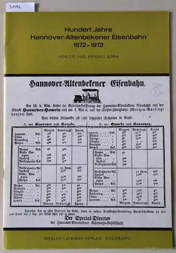 Born, Erhard: Hundert Jahre Hannover-Altenbekener Eisenbahn, 1872-1972. 