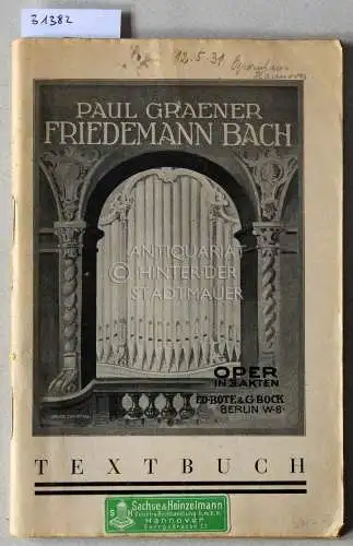 Graener, Paul: Friedemann Bach. Oper in drei Akten. Textbuch. (Libretto). 