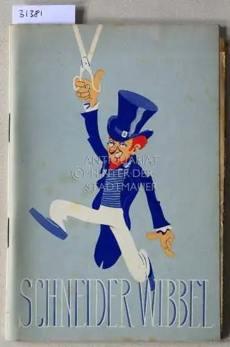 Lothar, Mark: Schneider Wibbel. Heitere Oper in vier Akten. (Libretto). 