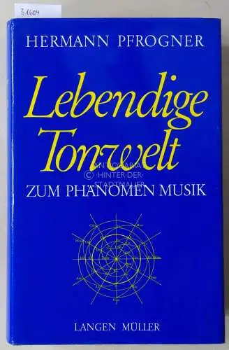 Pfrogner, Hermann: Lebendige Tonwelt. Zum Phänomen Musik. 