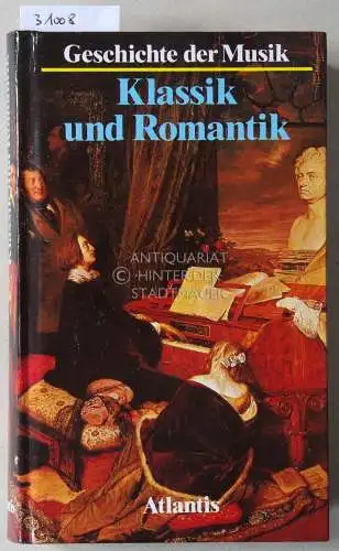 Robertson, Alec (Hrsg.) und Denis (Hrsg.) Stevens: Geschichte der Musik III: Klassik und Romantik. 