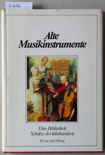 Schulz, Georg Friedrich: Alte Musikinstrumente. Werkzeuge der Polyphonie. 