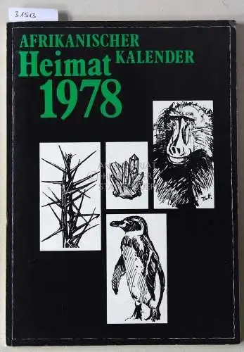 Afrikanischer Heimatkalender 1978. Hrsg. v. Kirchenbundesrat des deutschen ev.-luth. Kirchebundes in Süd- und Südwestafrika. 