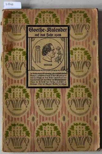 Goethe-Kalender auf das Jahr 1908. 