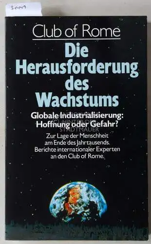 Die Herausforderung des Wachstums. Globale Industrialisierung: Hoffnung oder Gefahr? Club of Rome. 