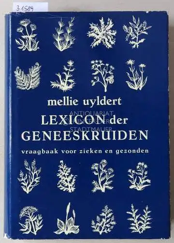 Uyldert, Mellie: Lexicon der geneesenkruiden. Vraagbaak voor zieken en gezonden. 