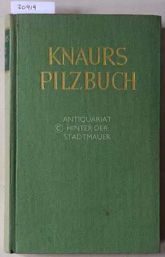 Zeitlmayr, Linus: Knaurs Pilzbuch. Das Haus- und Taschenbuch für Pilzfreunde. Mit 70 Pilzdarstellungen von Claus Caspari. 
