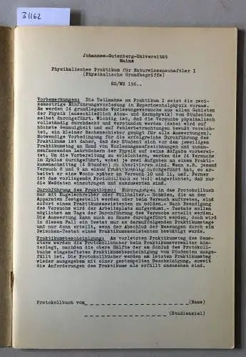 Physikalisches Praktikum für Naturwissenschaftler I (Physikalische Grundbegriffe). Protokollbuch. Johannes-Gutenberg-Universität Mainz, SS/WS 196. 