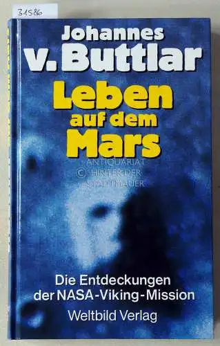Buttlar, Johannes v: Leben auf dem Mars.
