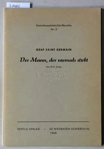 Drake, W. R: Graf Saint Germain. Der Mann, der niemals stirbt. [= Kosmobiosophische Schriftenreihe, Nr. 3]. 