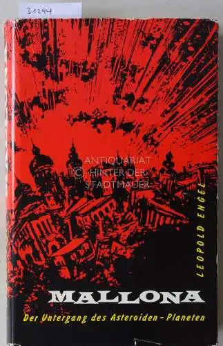 Engel, Leopold: Mallona. Der Untergang des Asteroiden-Planeten. 