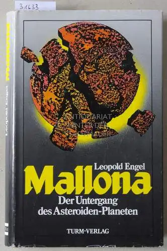 Engel, Leopold: Mallona. Der Untergang des Asteroiden-Planeten. Vorw. u. Neubearb. v. M. Kahir. 