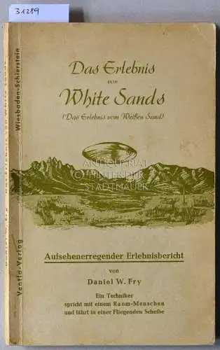 Fry, Daniel W: Das Erlebnis von White Sands. / Alan`s Botschaft an die Erdenmenschen. (2 Titel). 