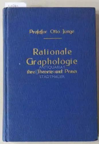 Junge, Otto: Rationale Graphologie: ihre Theorie und Praxis. 