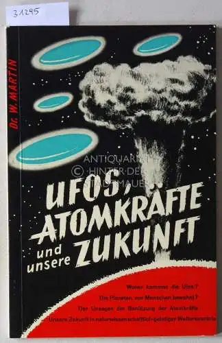 Martin, W: UFOs, Atomkraft und unsere Zukunft. 