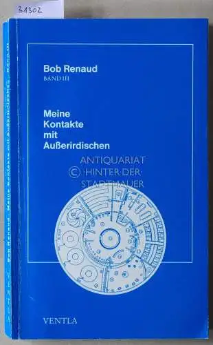 Renaud, Bob: Meine Kontakte mit Außerirdischen. Band 3.