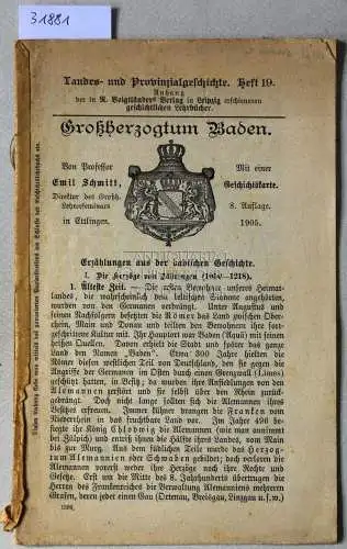 Schmitt, Emil: Großherzogtum Baden. [= Landes- und Provinzialgeschichte, Heft 19. Anhang]. 