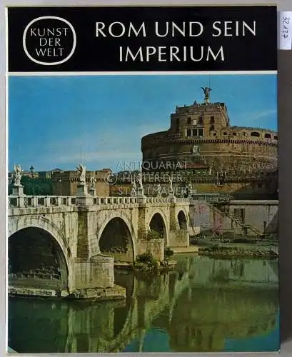 Kähler, Heinz: Rom und sein Imperium. [= Kunst der Welt]. 