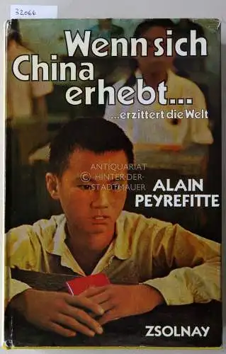 Peyrefitte, Alain: Wenn sich China erhebt, erzittert die Welt. 