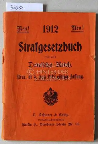 Strafgesetzbuch für das deutsche Reich. Neue, ab 5. Juli 1912 gültige Fassung. 