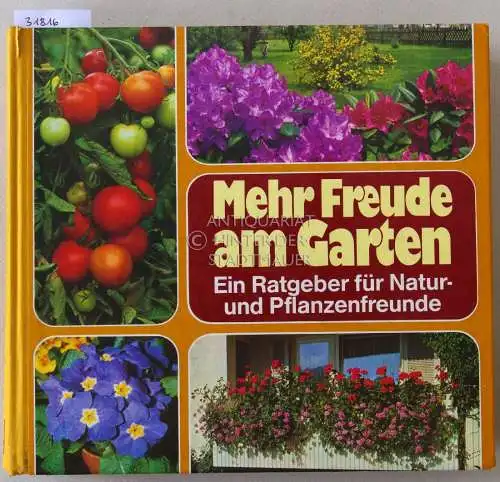 Bühl, Rolf, Ernst Deiser und Edgar Gugenhan: Mehr Freude am Garten. Ein Ratgeber für Natur- und Pflanzenfreunde. 