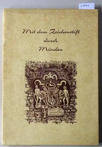 Brethauer, Karl und Wega: Mit dem Zeichenstift durch Münden. (eine Tafel FEHLT). 