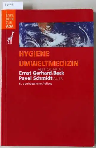 Beck, Ernst Gerhard und Pavel Schmidt: Hygiene Umweltmedizin. 