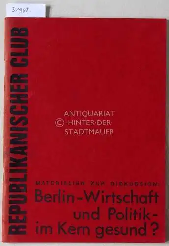 Berlin - Wirtschaft und Politik - im Kern gesund?. 