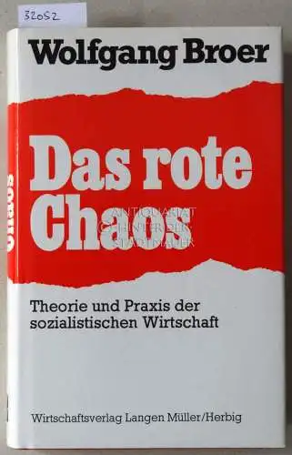 Broer, Wolfgang: Das rote Chaos. Theorie und Praxis der sozialistischen Wirtschaft. 