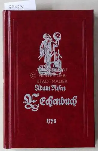 Ries, Adam und Erhard Helm: Adam Risen Rechenbuch auff Linien und Ziphren in allerley Handthierungen, Geschäfften unnd Kauffmanschafft. / Visier und Wechselruthen künstlich und gerecht.. 