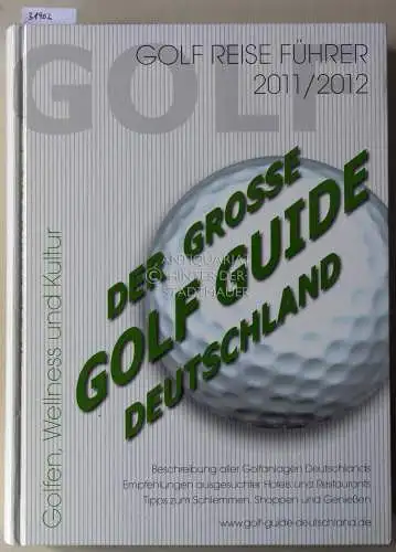 Klughardt, Charly (Hrsg.): Der große Golf Guide Deutschland. Golf Reiseführer 2011/2012. 