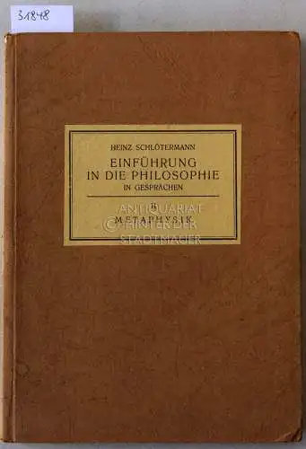 Schlötermann, Heinz: Einführung in die Philosophie in Gesprächen. Band 2: Metaphysik. 