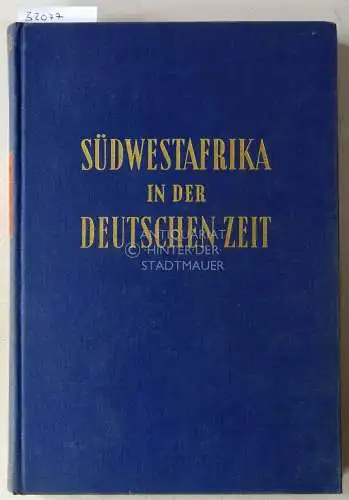 Hintrager, Oskar: Südwestafrika in der deutschen Zeit. 