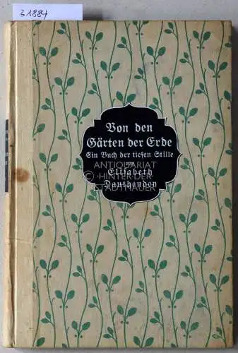 Dauthendey, Elisbeth: Von den Gärten der Erde. Ein Buch der tiefen Stille. 
