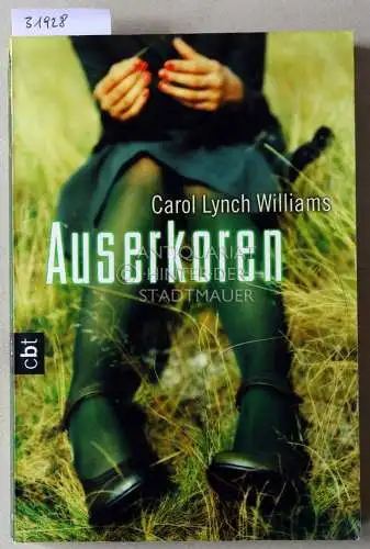 Williams, Carol Lynch: Auserkoren. 