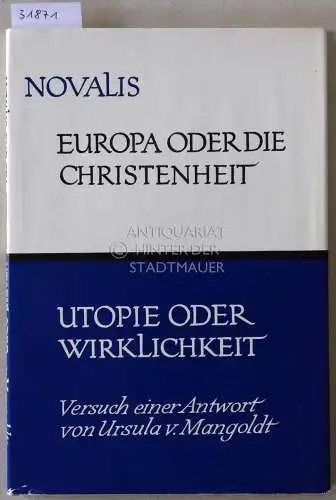 Novalis, (Georg Philipp Friedrich von Hardenberg): Europa oder die Christenheit. / Utopie oder Wirklichkeit. Versuch einer Antwort von Ursula v. Mangoldt. 