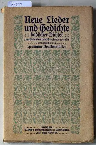 Beuttenmüller, Hermann (Hrsg.): Neue Lieder und Gedichte badischer Dichter zum Besten des badischen Frauenvereins. 