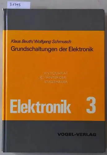 Beuth, Klaus und Wolfgang Schmusch: Grundschaltungen der Elektronik. Elektronik 3. 