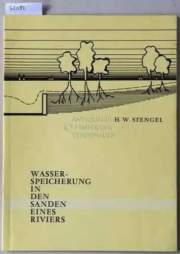 Stengel, H. W: Wasserspeicherung in den Sanden eines Riviers. [= Wissenschaftliche Forschung in Südwestafrika. 7. Folge]. 