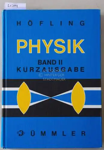 Höfling, Oskar, Bernd Mirow und Gerhard Becker: Höfling Physik. Band II: Kurzausgabe. 