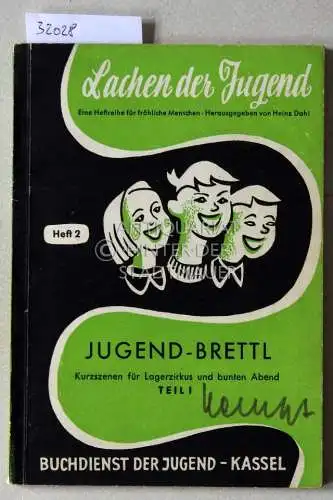 Dahl, Heinz (Hrsg.): Jugend-Brettl. Kurzszenen für Lagerzirkus und bunten Abend, Teil 1. 