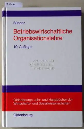 Bühner, Rolf: Betriebswirtschaftliche Organisationslehre. 